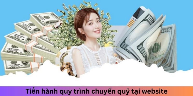 Tiến hành quy trình chuyển quỹ tại website