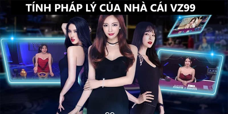 Tính pháp lý của nhà cái Vz99